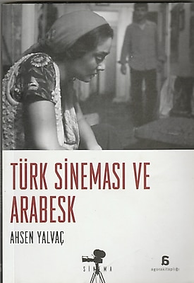 Türk Sineması ve Arabesk - Ahsen Yalvaç