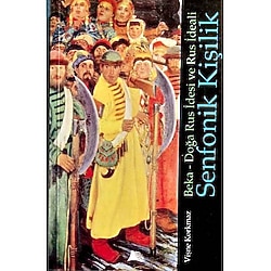 SENFONİK KİŞİLİK, BEKA-DOĞA RUS İDESİ VE RUS İDEALİ