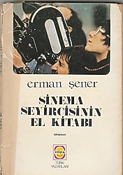 Sinema seyircisinin el kitabı -ERMAN ŞENER