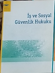 AÖF İŞLETME KİTAPLARI İŞ VE SOSYAL GÜVENLİK HUKUKU
