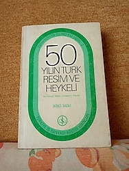 50 YILIN TÜRK RESİM VE HEYKELİ..
