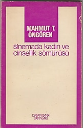 SİNEMADA KADIN VE CİNSELLİK SÖMÜRÜSÜ - Mahmut Öngören