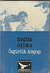 ÖZGÜRLÜK ARAYIŞI - NAGİSA OŞİMA