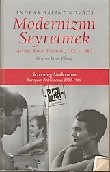 Modernizmi Seyretmek - Avrupa Sanat Sineması (1950-1980) - András Bálint Kovács