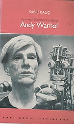 Deneysel Sinemacı Kimliğiyle Andy Warhol - Sabri Kaliç
