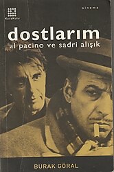 DOSTLARIM AL PACINO VE SADRİ ALIŞIK (arka kapak yok) - BURAK GÖRAL