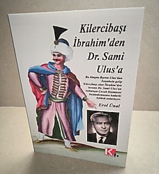 Kilercibaşı İbrahim'den Dr Sami Ulus'a