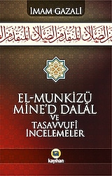 Îmam-ı Gazâlî - El-Munkizü Mine'd Dalal Şerhi ve Tasavvufi İncelemeler
