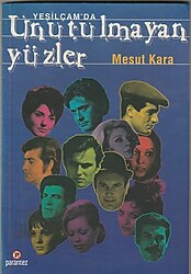 YEŞİLÇAMDA UNUTULMAYAN YÜZLER - Mesut KARA