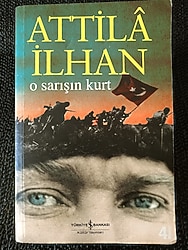 ATTİLA İLHAN - O SARIŞIN KURT..