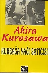 Akira Kurosawa - Kurbağa Yağı Satıcısı - ALDO TASSONE