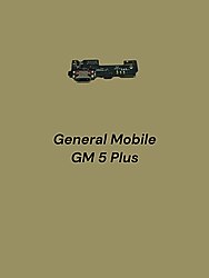 General Mobile GM 5 Plus Şarj Soketi / Board