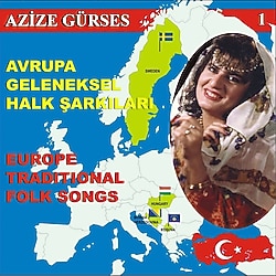 Azize GÜRSES - Avrupa Geleneksel Halk Şarkıları CD1 ve CD2