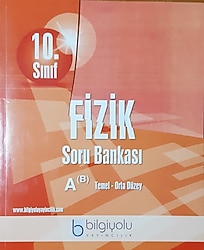 BİLGİYOLU, 10. SINIF FİZİK SORU BANKASI (Temel - Orta Düzey)