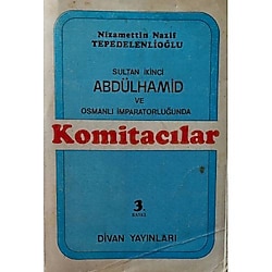 SULTAN 2. ABDÜLHAMİD ve OSMANLI İMPARATORLUĞUNDA KOMİTACILAR (1978 BASKI)