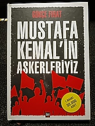 MUSTAFA KEMAL 'İN ASKERLERİYİZ..