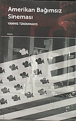Amerikan Bağımsız Sineması - Yannis Tzioumakis